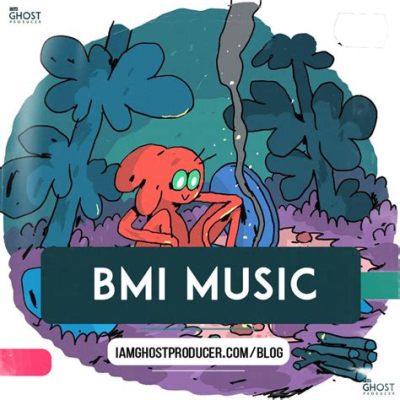 What Does BMI Music Stand For? And The Evolution of Music in Our Society